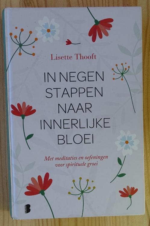 In negen stappen naar innerlijke bloei - Lisette Thooft, Livres, Ésotérisme & Spiritualité, Comme neuf, Enlèvement ou Envoi