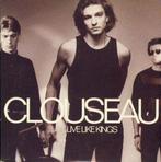 Clouseau – Live Like Kings, Ophalen of Verzenden, 1980 tot 2000, Gebruikt