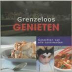 Grenzeloos genieten / Gerechten van alle continenten, Boeken, Ophalen of Verzenden, Zo goed als nieuw