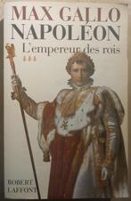 L'empereur des Rois - Max Gallo - Napoléon Tome 3, Boeken, Historische romans, Ophalen of Verzenden