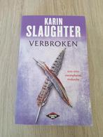 Karin Slaughter - Verbroken, Boeken, Ophalen of Verzenden, Zo goed als nieuw