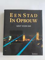 Een stad in opbouw Gent voor 1540, Ophalen of Verzenden, Gelezen