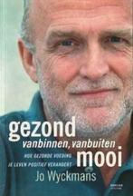 Gezond vanbinnen, vanbuiten mooi, Jo Wyckmans, Livres, Santé, Diététique & Alimentation, Comme neuf, Envoi