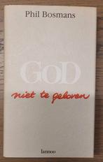 Phil Bosmans - God niet te geloven, Boeken, Ophalen of Verzenden, Zo goed als nieuw