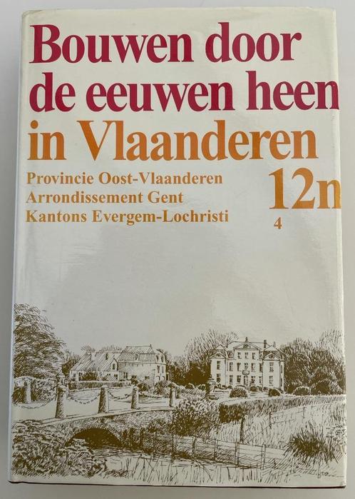 Bouwen door de eeuwen heen, Kantons Evergem-Lochristi, Boeken, Geschiedenis | Stad en Regio, Ophalen of Verzenden