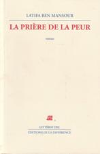 La prière de la peur roman Latifa Ben Mansour, Livres, Comme neuf, Europe autre, Latifa Ben Mansour, Enlèvement ou Envoi