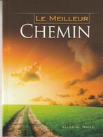 Le meilleur chemin Ellen G. White, Livres, Religion & Théologie, Enlèvement ou Envoi, Ellen G. White, Christianisme | Catholique