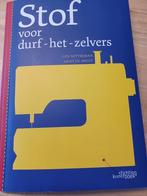Stof voor durf- het -  zelvers, Boeken, Ophalen of Verzenden, Zo goed als nieuw, Borduren en Naaien