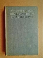 Labour Saving Hints and Ideas for the Home - 1926, Ophalen of Verzenden, Gelezen, Collectief