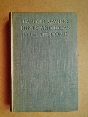 Labour Saving Hints and Ideas for the Home - 1926, Enlèvement ou Envoi, Utilisé, Collectief