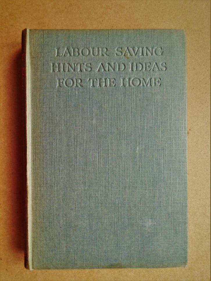Labour Saving Hints and Ideas for the Home - 1926, Livres, Livres Autre, Utilisé, Enlèvement ou Envoi