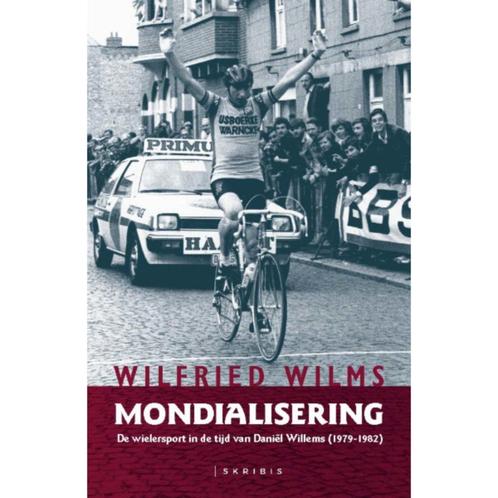 Wielrennen - Mondialisering - Daniël Willems, Livres, Livres de sport, Neuf, Course à pied et Cyclisme, Enlèvement ou Envoi