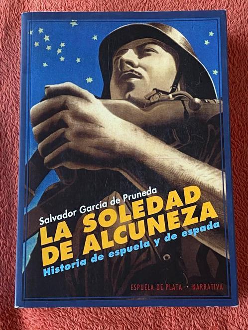 La soledad de Alcuneza - Salvador García de Pruneda, Livres, Guerre & Militaire, Comme neuf, Armée de terre, Avant 1940, Enlèvement