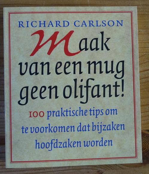Maak van een mug geen olifant  -  Richard Carlson, Boeken, Psychologie, Zo goed als nieuw, Ophalen of Verzenden