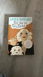 Anita Notaro - Tot na de reclame, Ophalen of Verzenden, Zo goed als nieuw