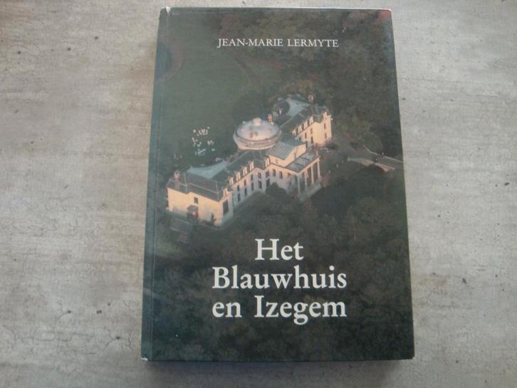 HET BLAUWHUIS EN IZEGEM- GESIGNEERD !, Boeken, Geschiedenis | Stad en Regio, Gelezen, Ophalen of Verzenden