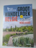 Onze Natuur Groot Wandelboek België 40 wandelingen, Boeken, Natuur, Michael Cassaert, Wandel- of Recreatiegebieden, Nieuw, Ophalen of Verzenden