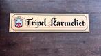Reclamebord Tripel Karmeliet, Verzamelen, Ophalen, Zo goed als nieuw, Reclamebord
