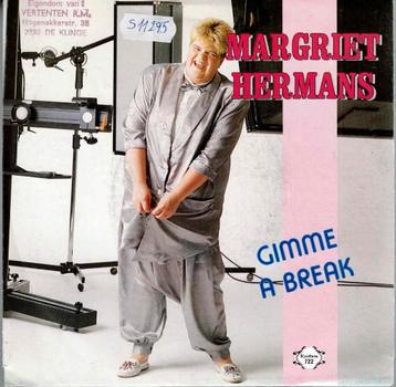 Vinyl, 7"   -   Margriet Hermans – Gimme A Break /..... beschikbaar voor biedingen