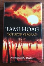 Boek - Tami Hoag - Tot stof vergaan - Thriller, Ophalen of Verzenden, Gelezen, Tami Hoag