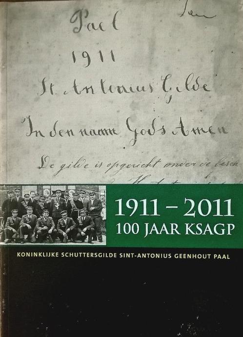 Koninklijke Schuttersgilde Sint-Antonius Paal 100 jaar, Livres, Histoire & Politique, Comme neuf, 20e siècle ou après, Enlèvement ou Envoi