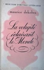 Maurice Dekobra - La volupté éclairant le monde, Livres, Romans, Europe autre, Utilisé, Enlèvement ou Envoi, Maurice Dekobra