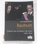 Baudouin - Chemin de roi, chemin de croix : 1960-1993, Utilisé, Enlèvement ou Envoi, Henri Deleersnijder