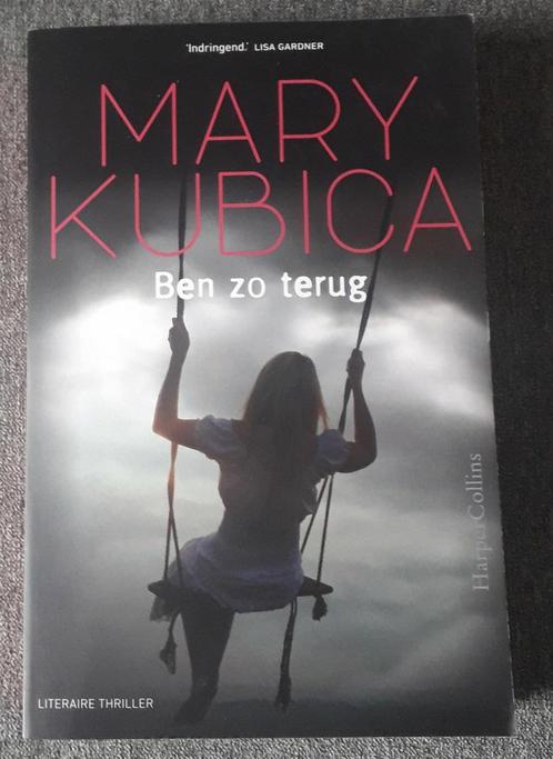 Mary Kubica - Ben zo terug, Livres, Thrillers, Comme neuf, Enlèvement ou Envoi