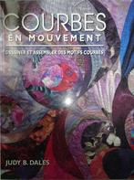 Courbes en mouvement, Borduren en Naaien, Judy B. Dales, Ophalen of Verzenden, Zo goed als nieuw