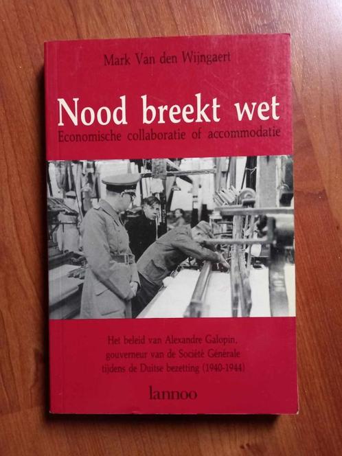 Nood breekt wet. Economische collaboratie of accomodatie - M, Boeken, Oorlog en Militair, Zo goed als nieuw, Algemeen, Tweede Wereldoorlog