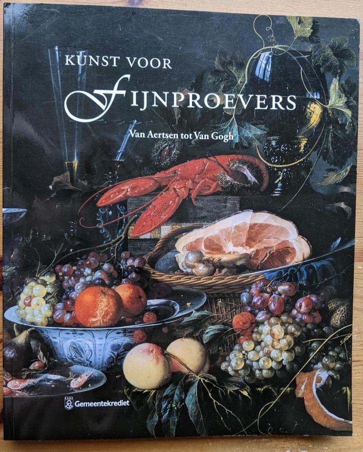 KUNST VOOR FIJNPROEVERS VAN AERTSEN TOT VAN GOGH, Boeken, Catalogussen en Folders, Zo goed als nieuw, Catalogus, Ophalen of Verzenden
