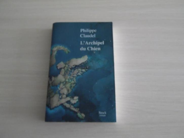 L'ARCHIPEL DU CHIEN        PHILIPPE CLAUDEL, Boeken, Romans, Zo goed als nieuw, Europa overig, Ophalen of Verzenden