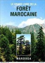 LE GRAND LIVRE DE LA FORET MAROCAINE MASATSUGU NISHIDA MARDA, Boeken, Natuur, Ophalen of Verzenden, Nieuw, Bloemen, Planten en Bomen