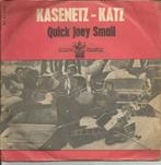Kasenetz-Katz - Quick Joey Small   - 1968 -, Ophalen of Verzenden, 7 inch, Pop, Single