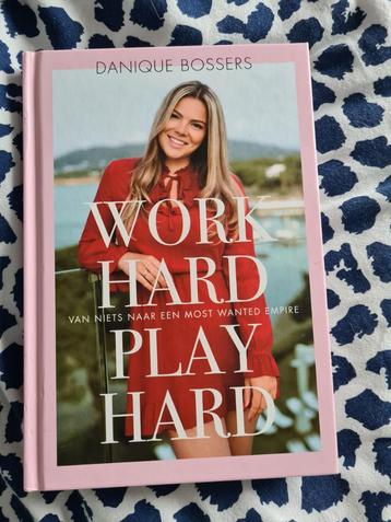 Danique Bossers - Work Hard Play Hard beschikbaar voor biedingen