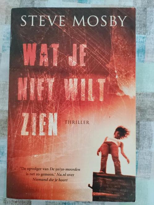 Steve Mosby - Wat je niet wilt zien, Boeken, Thrillers, Zo goed als nieuw, Ophalen