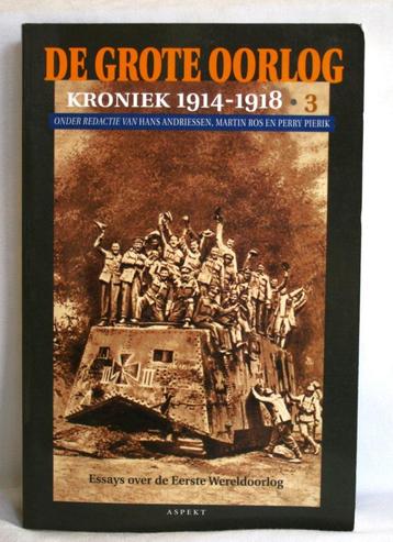 De Grote Oorlog - Kroniek 1914-1918.  Essays over de Eerste 