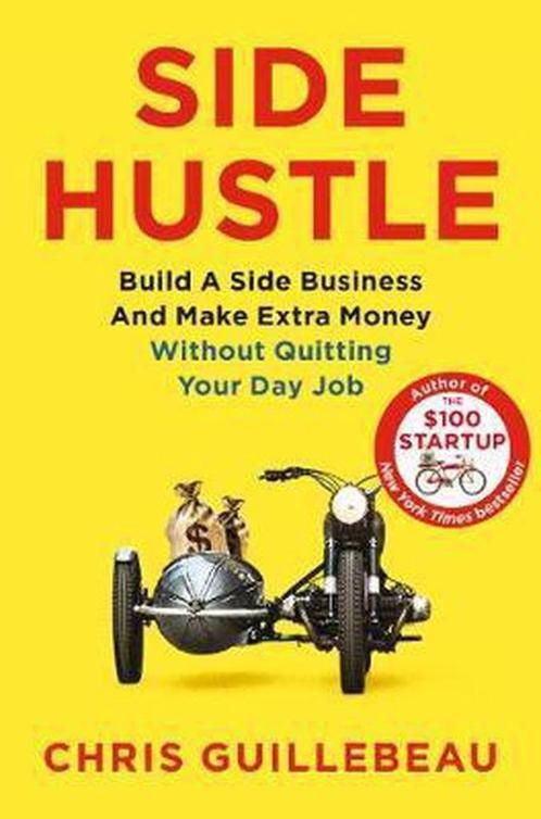 Side Hustle : Build a Side Business and Make Extra Money, Livres, Psychologie, Comme neuf, Autres sujets/thèmes, Enlèvement ou Envoi