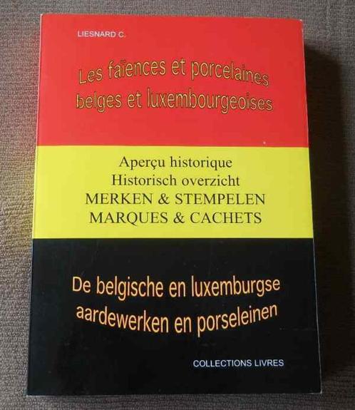 Les faïences et porcelaines belges et luxembourgeoises, Antiek en Kunst, Antiek | Keramiek en Aardewerk, Ophalen of Verzenden