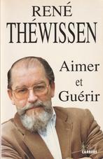 Aimer et guérir, Ophalen of Verzenden, René Théwissen, Zo goed als nieuw, Persoonlijkheidsleer
