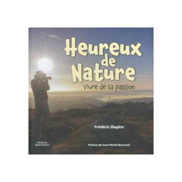 HEUREUX de NATURE - Vivre de sa passion.