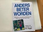 Anders beter worden van Dr.Vogel, Gelezen, Ophalen of Verzenden, Dr.Vogel