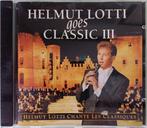 cd helmut lotti goes classic III, Comme neuf, Enlèvement ou Envoi