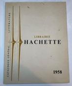 Librairie Hachette - 1958 - Catalogue général - Version FR, Antiquités & Art, Antiquités | Livres & Manuscrits, Enlèvement ou Envoi