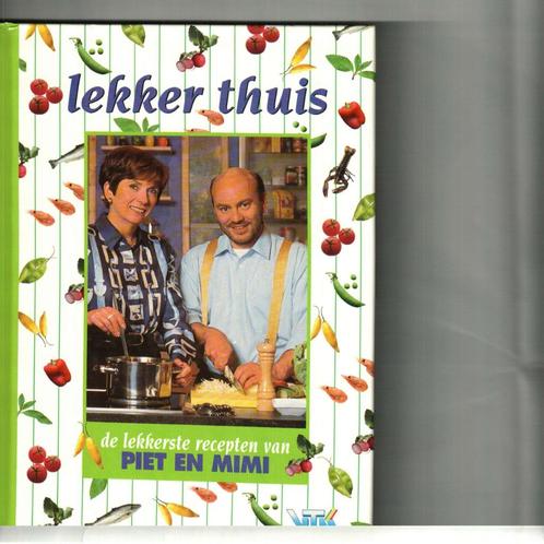 Lekker thuis de lekkerste recepten vanpiet en mimi piet huys, Boeken, Kookboeken, Zo goed als nieuw, Ophalen of Verzenden