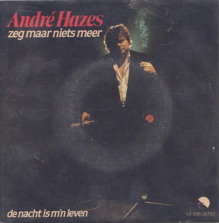 Andre Hazes – Zeg maar niets meer / De nacht is m’n leven, CD & DVD, Vinyles Singles, Utilisé, Single, En néerlandais, 7 pouces