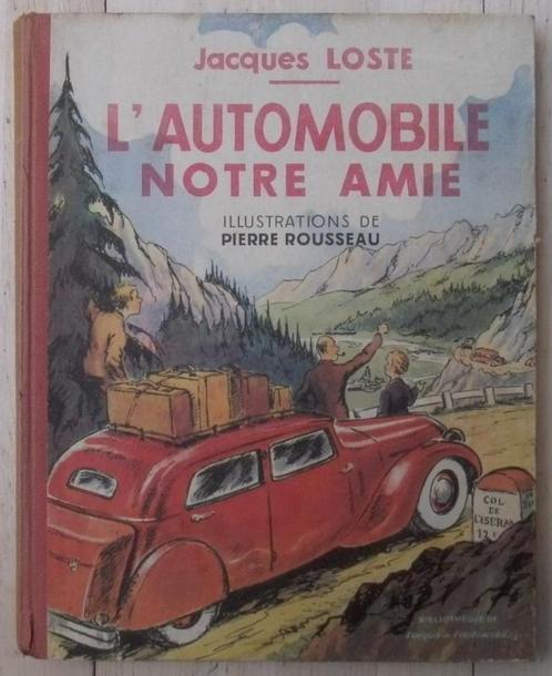 L'automobile notre amie - Jacques Loste (1949), Boeken, Auto's | Boeken, Ophalen of Verzenden