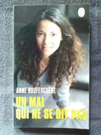 "Un mal qui ne se dit pas" Anne Bouferguène (2011), Livres, Biographies, Anne Bouferguène, Autre, Enlèvement ou Envoi, Neuf