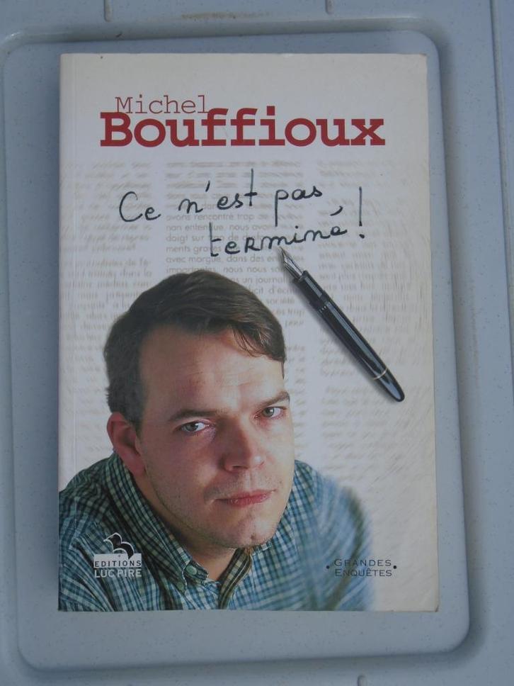 Livre "Ce n'est pas terminé" de Michel Bouffioux, Boeken, Politiek en Maatschappij, Gelezen, Ophalen