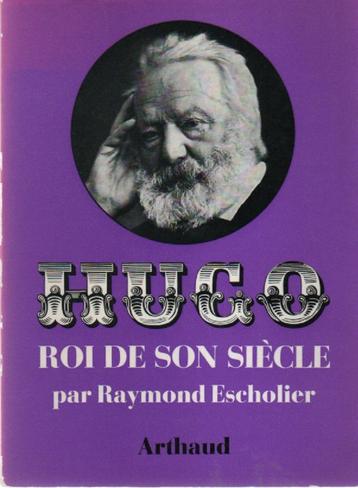 HUGO Roi de son siècle par Raymond Escholier ( Arthaud 1970) beschikbaar voor biedingen